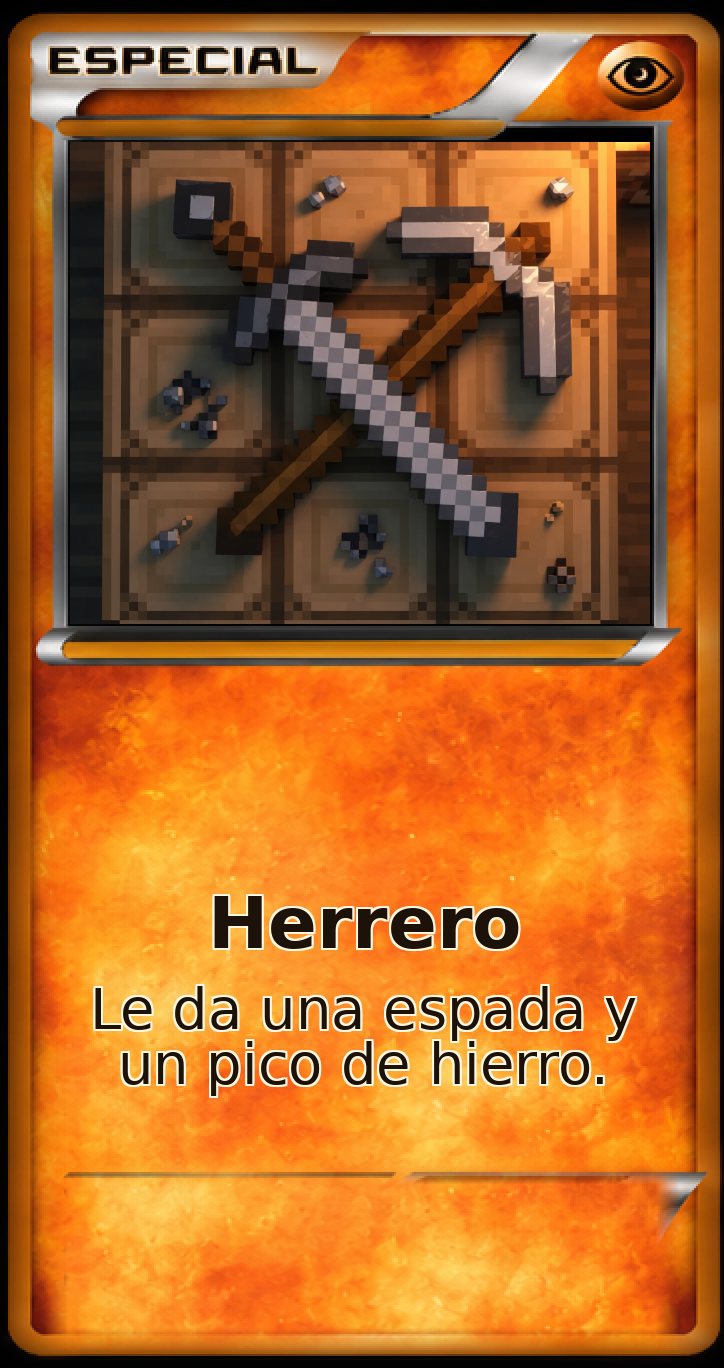 Carta Especial: Herrero. Le da una espada y un pico de hierro.