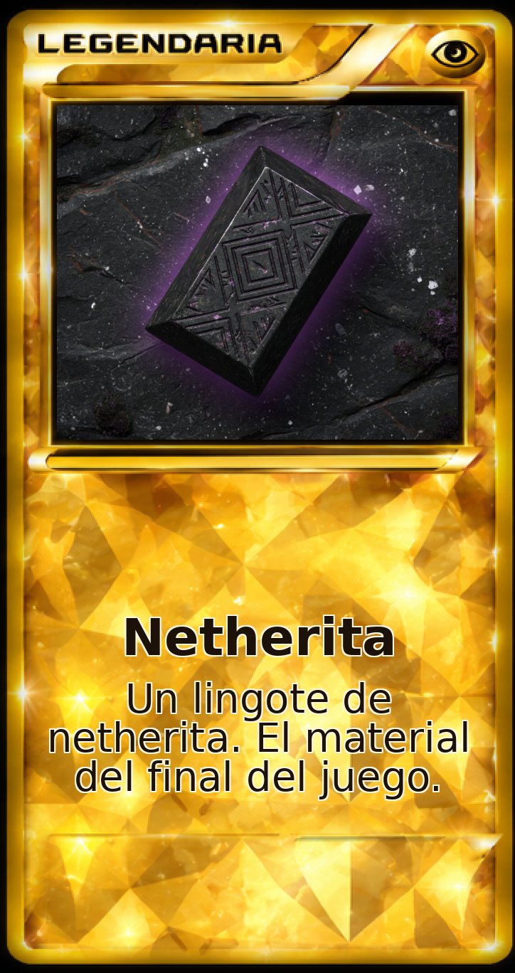 Carta Legendaria: Netherita. Un lingote de netherita. El material del final del juego.