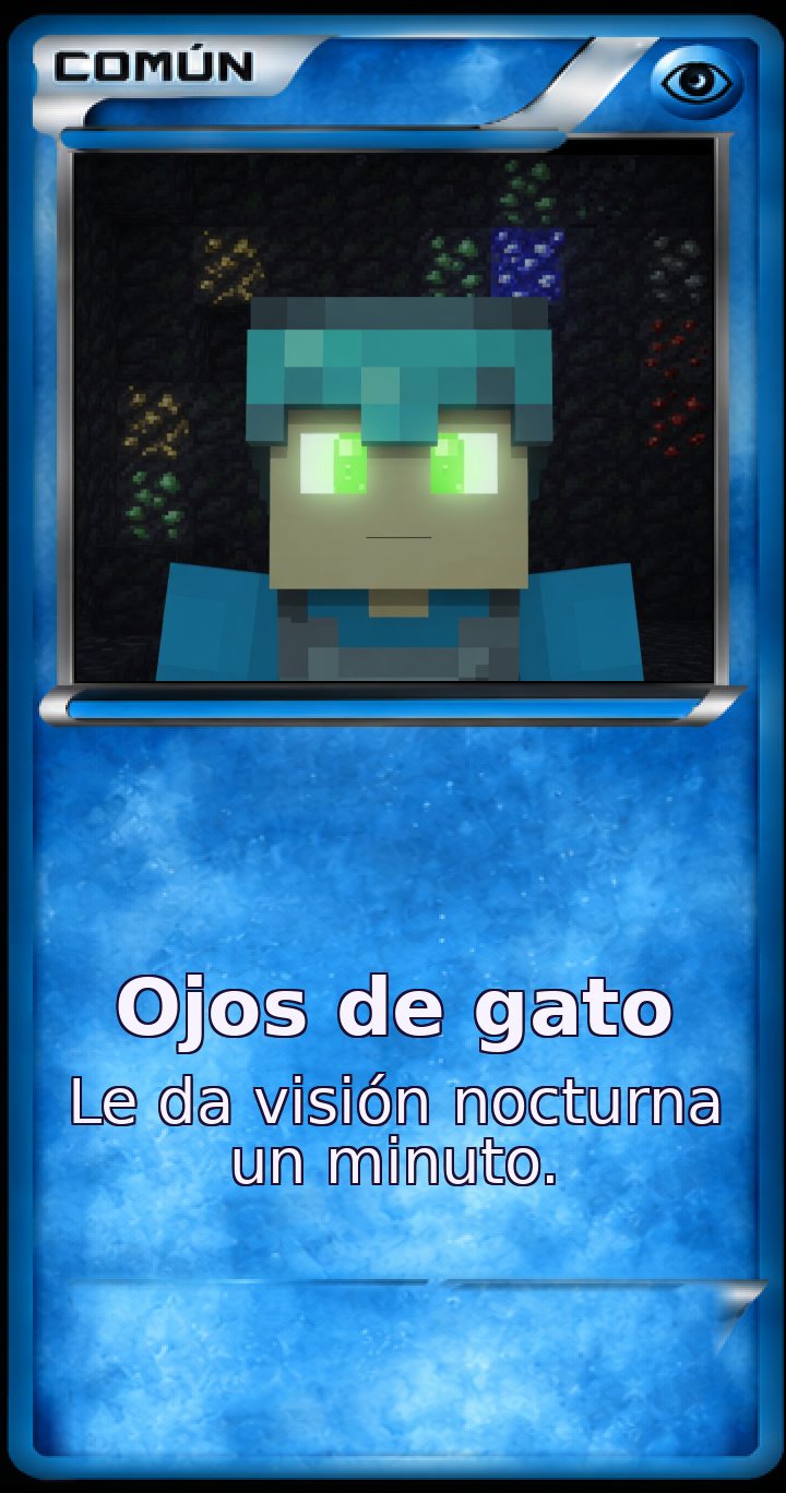 Carta Común: Ojos de gato. Le da visión nocturna un minuto.