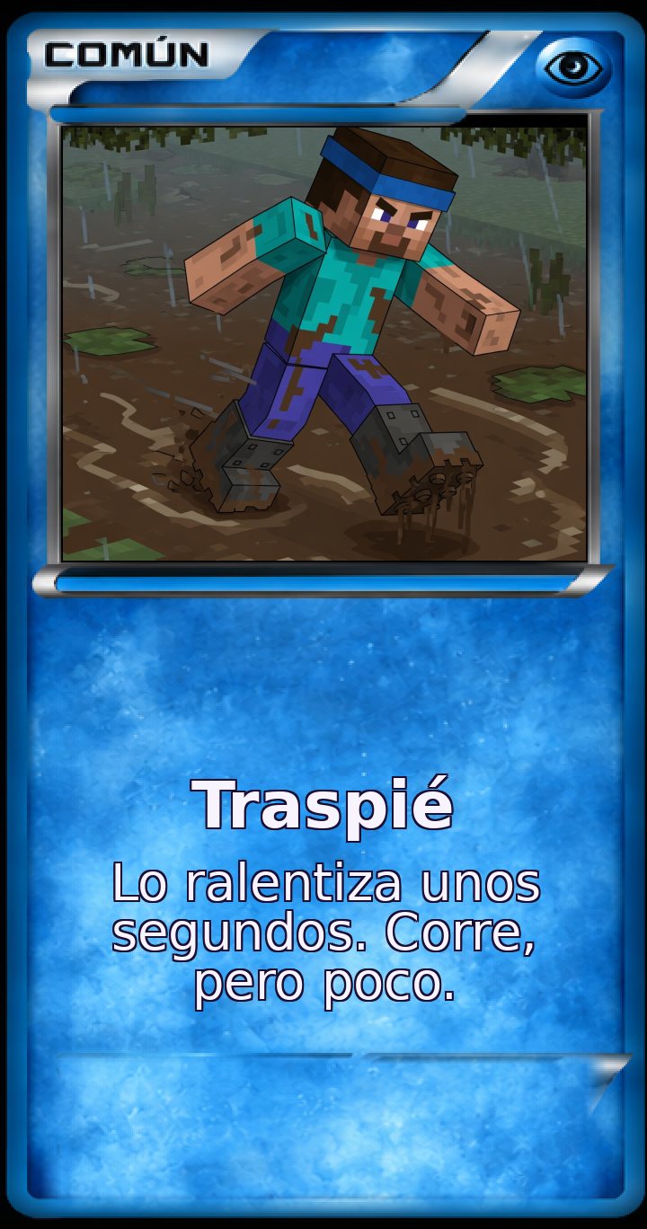 Carta Común: Traspié. Lo ralentiza unos segundos. Corre, pero poco.